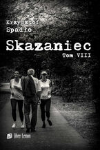 Okładka - Skazaniec Tom VIII - Krzysztof Spadło