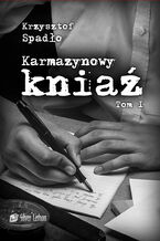 Okładka - Karmazynowy kniaź Tom I - Krzysztof Spadło