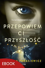 Okładka - Przepowiem ci przyszłość - Joanna Parasiewicz