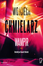 Okładka - Detektyw Dawid Wolski (#1). Wampir - Wojciech Chmielarz