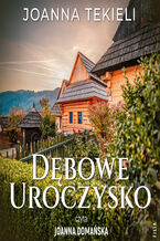 Okładka - Dębowe uroczysko - Joanna Tekieli