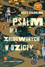 Okładka - Mnich i robot (Tom 1). Psalm dla zbudowanych w dziczy - Becky Chambers