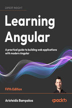 Okładka - Learning Angular. A practical guide to building web applications with modern Angular - Fifth Edition - Aristeidis Bampakos, Bonnie Brennan, Pablo Deeleman