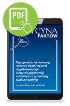 Okładka - Bupropion jako lek pierwszego wyboru w monoterapii oraz uzupełnienie terapii nieprzynoszących remisji całkowitych - z perspektywy psychiatry praktyka - Marlena Sokół-Szawłowska