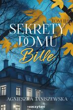 Okładka - Sekrety domu Bille. Tom 2 - Agnieszka Janiszewska