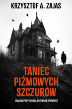 Okładka - Taniec piżmowych szczurów - Krzysztof Zajas