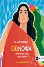 Okładka - Odnowa. Zmień nawyki i zacznij żyć po swojemu - Sophie Mort