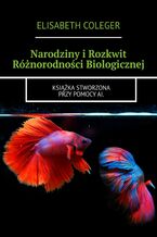 Okładka - Narodziny i Rozkwit Różnorodności Biologicznej - Elisabeth Coleger