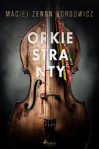 Okładka - Orkiestranty - Maciej Zenon Bordowicz