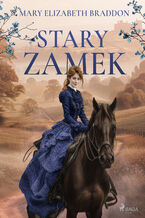 Okładka - Stary zamek - Mary Elizabeth Braddon