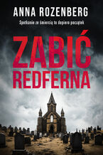 Okładka - Zabić Redferna - Anna Rozenberg