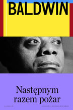 Okładka - Następnym razem pożar - James Baldwin