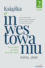 Okładka - Książka o inwestowaniu. Tom 2 - dr Rafał Janik