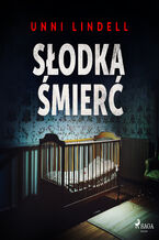 Okładka - Słodka smierc - Unni Lindell