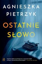 Okładka - Ostatnie słowo - Agnieszka Pietrzyk