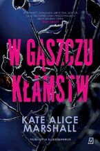 Okładka - W gąszczu kłamstw - Kate Alice Marshall