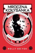 Okładka - Mroczna kołysanka - Polly Ho-Yen