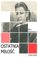 Okładka - Ostatnia miłość - Eliza Orzeszkowa