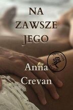 Okładka - Na zawsze jego - Anna Crevan