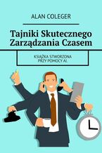 Okładka - Tajniki Skutecznego Zarządzania Czasem - Alan Coleger