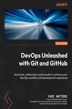 Okładka - DevOps Unleashed with Git and GitHub. Automate, collaborate, and innovate to enhance your DevOps workflow and development experience - Yuki Hattori