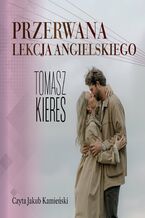 Okładka - Przerwana lekcja angielskiego - Tomasz Kieres