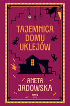 Okładka - Tajemnica domu Uklejów. Gracje z Ustki. Tom 1 - Aneta Jadowska