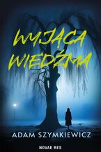 Okładka - Wyjąca wiedźma - Adam Szymkiewicz