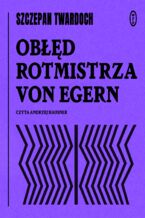 Okładka - Obłęd rotmistrza von Egern - Szczepan Twardoch