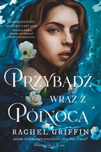 Okładka - Przybądź wraz z północą - Rachel Griffin