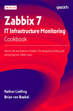 Okładka - Zabbix 7 IT Infrastructure Monitoring Cookbook. Explore the new features of Zabbix 7 for designing, building, and maintaining your Zabbix setup - Third Edition - Nathan Liefting, Brian van Baekel, Alexei Vladishev
