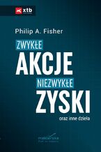 Okładka - Zwykłe akcje, niezwykłe zyski - Philip A. Fisher