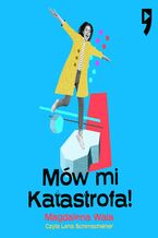 Okładka - Mów mi Katastrofa! - Magdalena Wala