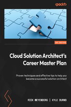 Okładka - Cloud Solution Architect's Career Master Plan. Proven techniques and effective tips to help you become a successful solution architect - Rick Weyenberg, Kyle Burns