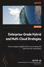 Okładka - Enterprise-Grade Hybrid and Multi-Cloud Strategies. Proven strategies to digitally transform your business with hybrid and multi-cloud solutions - Sathya AG, Kunal Das