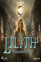 Okładka - Lilith. Tom 1. Dziedzictwo (#1) - Jo.E.Rach.