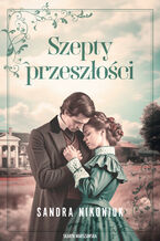 Okładka - Szepty przeszłości - Sandra Nikoniuk