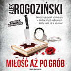 Okładka - Miłość aż po grób - Alek Rogoziński