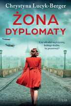 Okładka - Żona dyplomaty - Chrystyna Lucyk-Berger