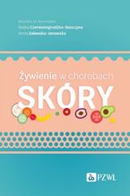 Okładka - Żywienie w chorobach skóry - Aneta Czerwonogrodzka-Senczyna, Anna Zalewska-Janowska