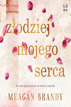 Okładka - Złodziej mojego serca - Meagan Brandy