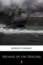 Okładka - Because of the Dollars - Joseph Conrad