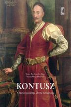 Okładka - Kontusz. Z dziejów polskiego ubioru narodowego - Beata Biedrońska-Słota