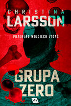 Okładka - Grupa Zero - Christina Larsson