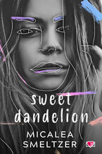 Okładka - Sweet Dandelion - Micalea Smeltzer