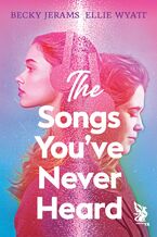 Okładka - The songs you've never heard - Becky Jerams, Ellie Wyatt
