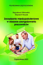 Okładka - Zarządzanie międzypokoleniowe w obszarze zaangażowania pracowników - Bogusława Ziółkowska, Wojciech Nowak