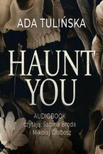 Okładka - Haunt you - Ada Tulińska