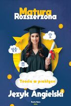 Okładka - Matura rozszerzona. Język angielski. Teoria w praktyce - Beata Kurec