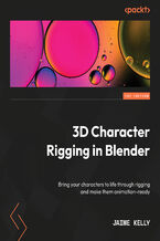 Okładka - 3D Character Rigging in Blender. Bring your characters to life through rigging and make them animation-ready - Jaime Kelly